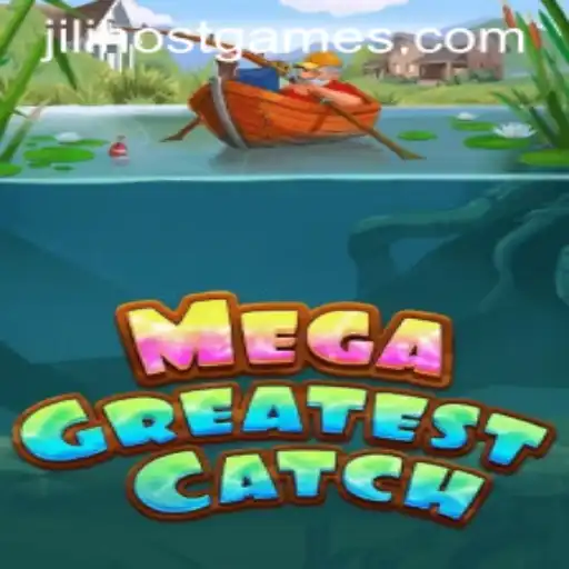 Discover the Thrills of MegaGreatestCatch at JILI.host